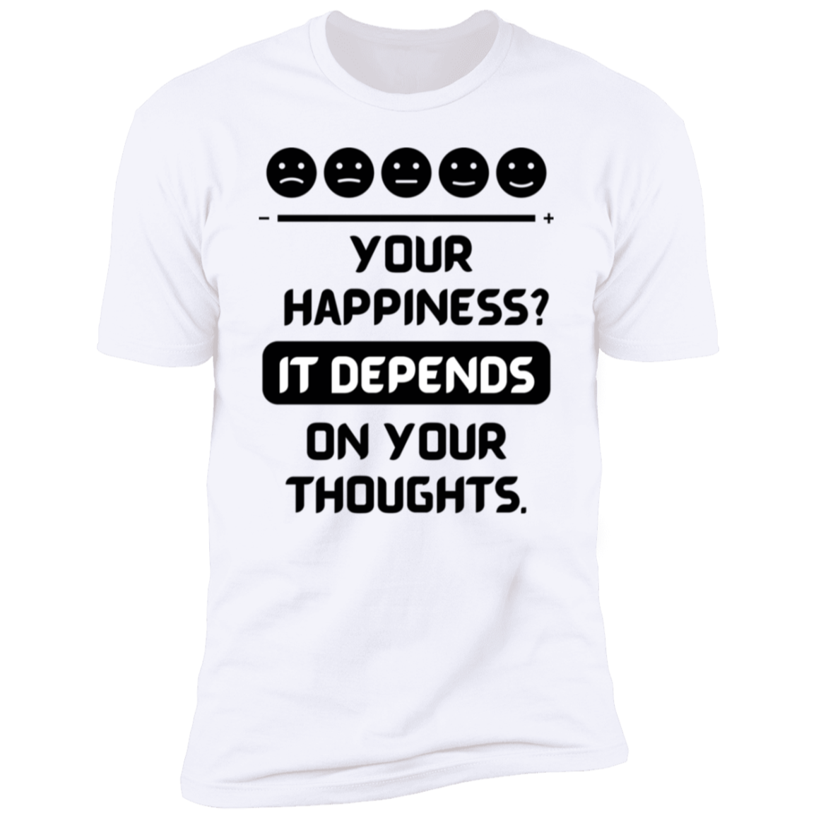 Men/Women Unisex "YOUR HAPPINESS DEPENDS ON YOUR THOUGHTS" Short Sleeve T-Shirt
