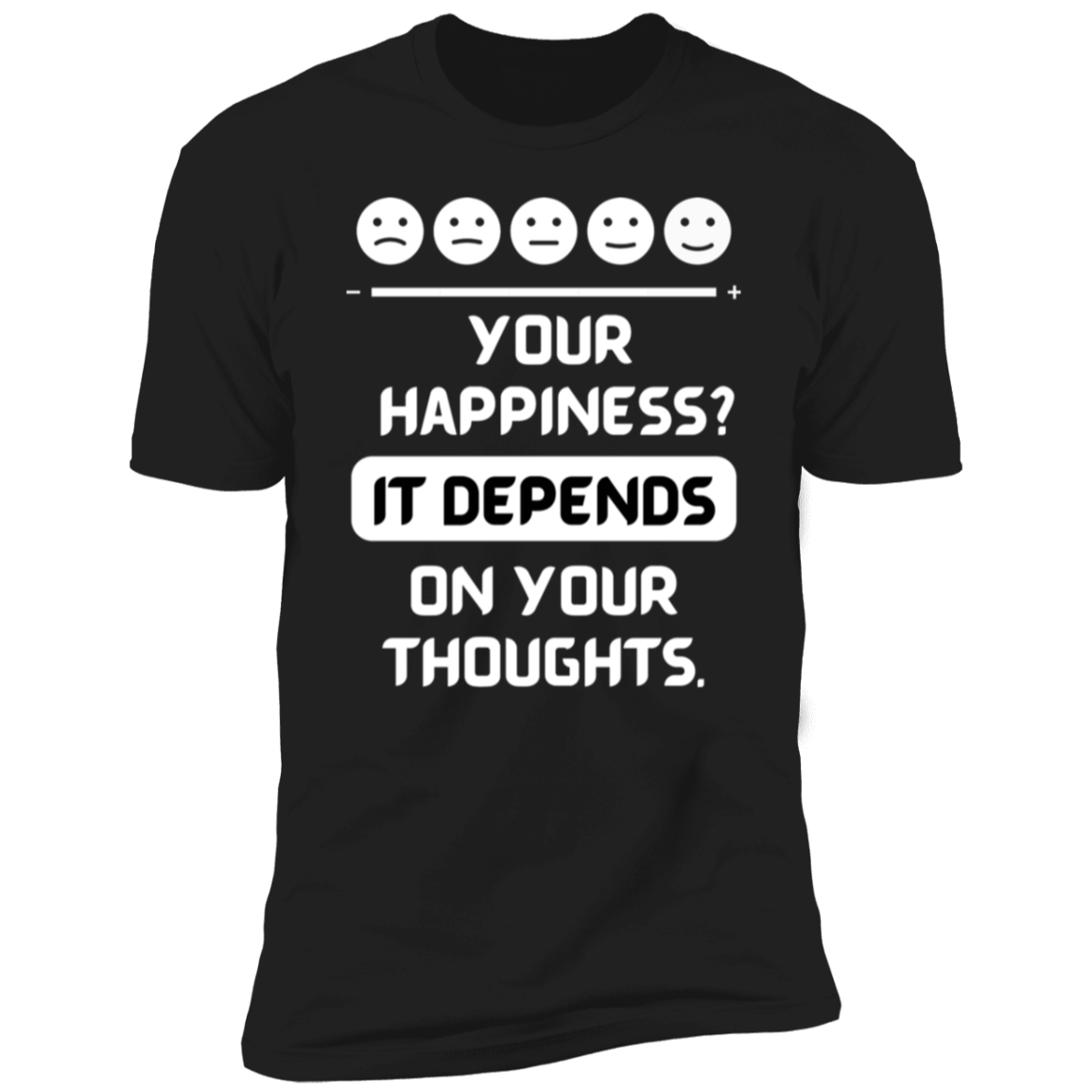 Men/Women Unisex "YOUR HAPPINESS DEPENDS ON YOUR THOUGHTS" Short Sleeve T-Shirt