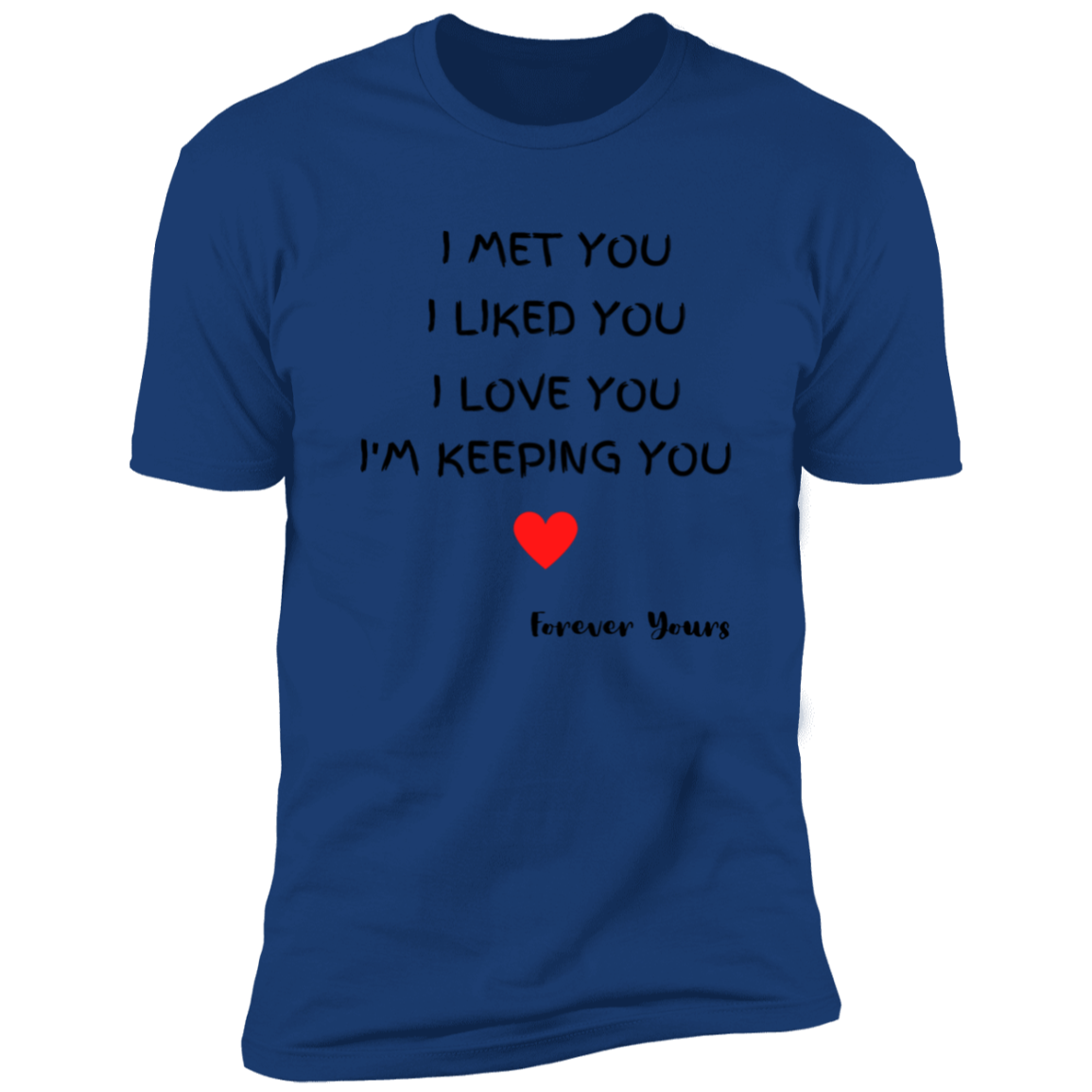 Men/Women Unisex "I Met You"/Multi colors Black Print Premium Short Sleeve Tee - Family