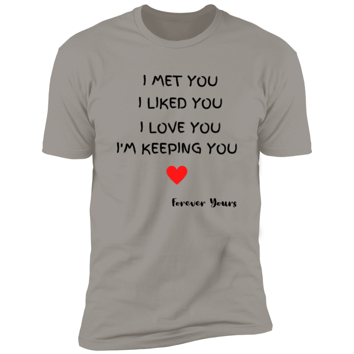 Men/Women Unisex "I Met You"/Multi colors Black Print Premium Short Sleeve Tee - Family