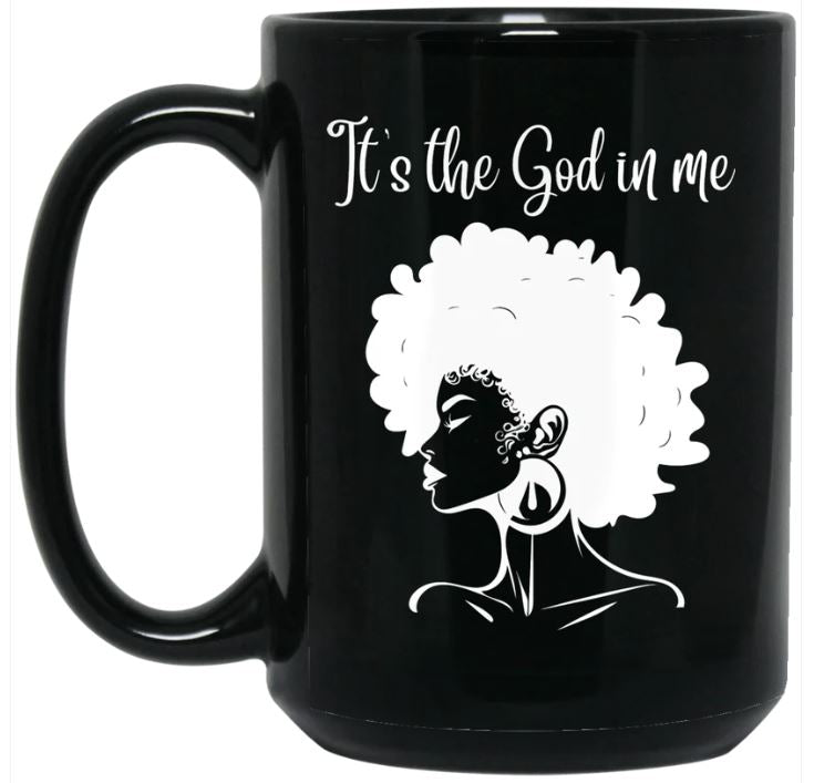 It's the God in me 15 oz. White Mug