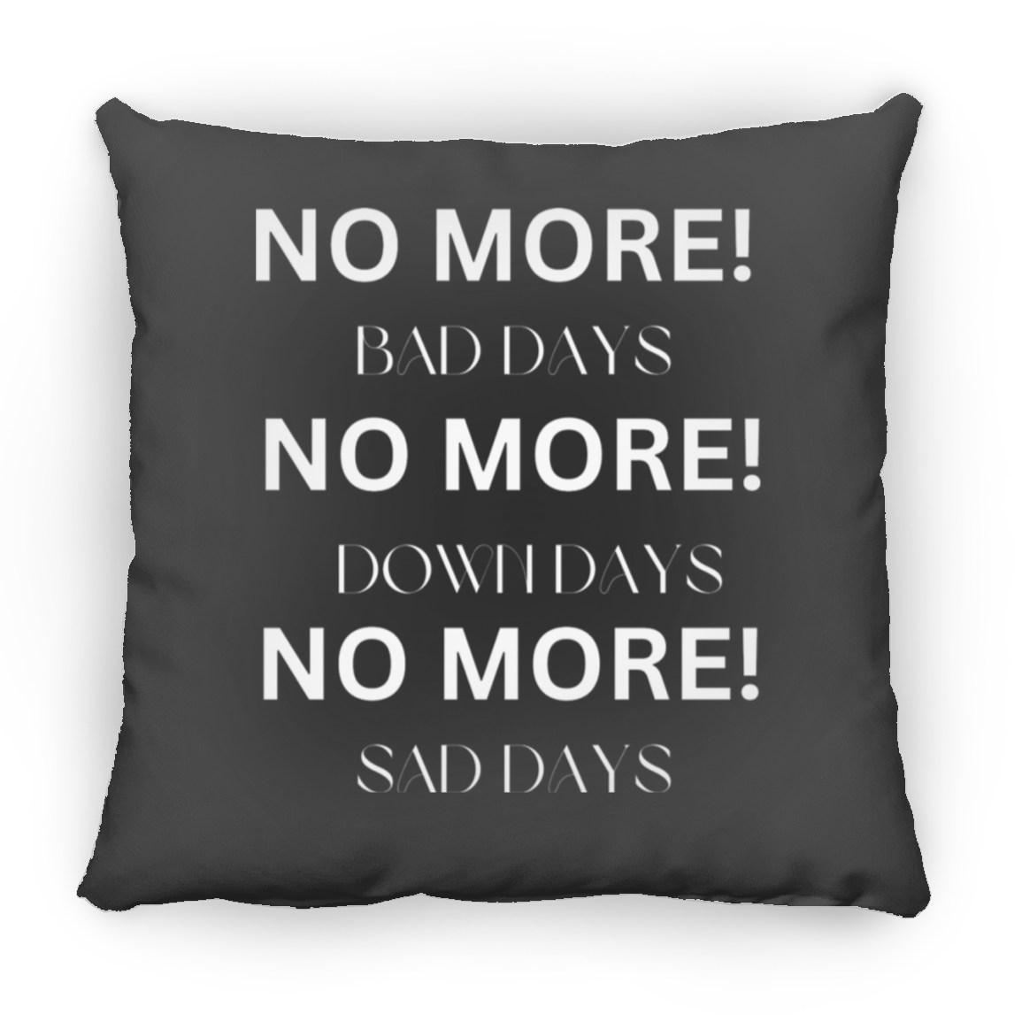 NO MORE Pillows