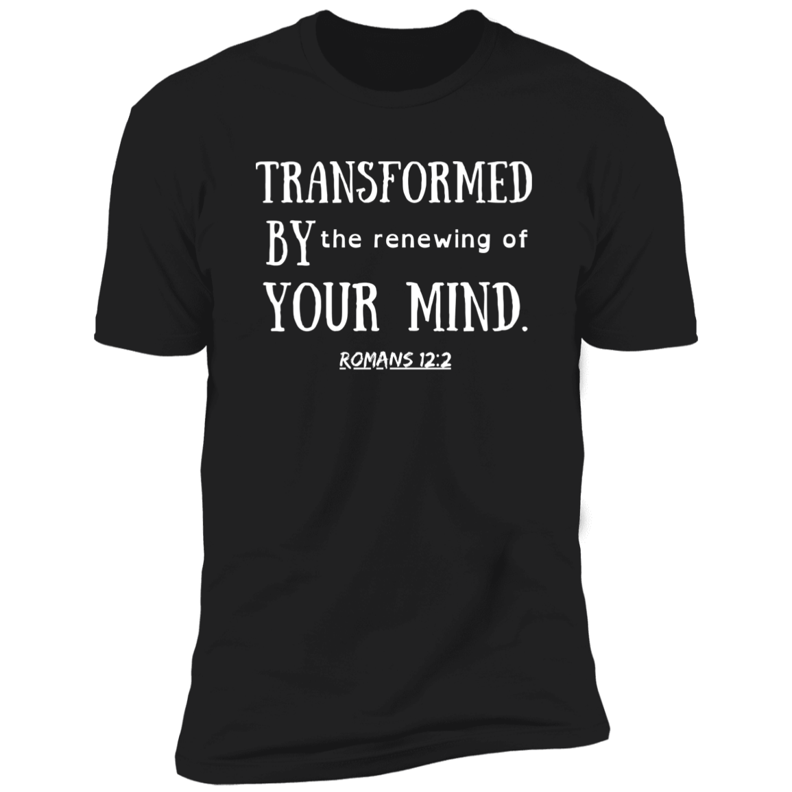Men/Women Unisex "BE TRANSFORMED BY THE RENEWING OF YOUR MIND"/Black & White short sleeve tee