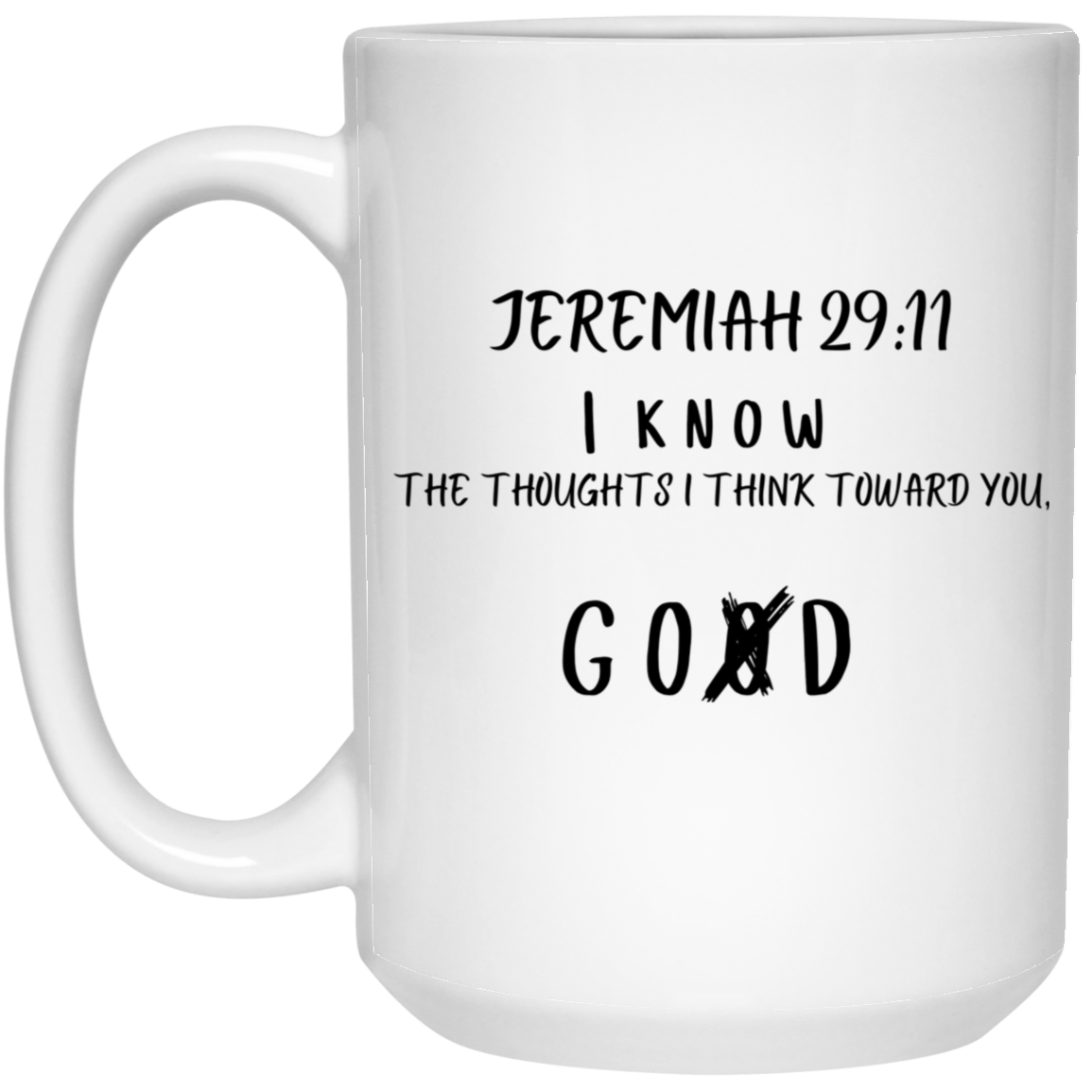 I know The Thoughts I Think Toward You 15 oz. White Mug