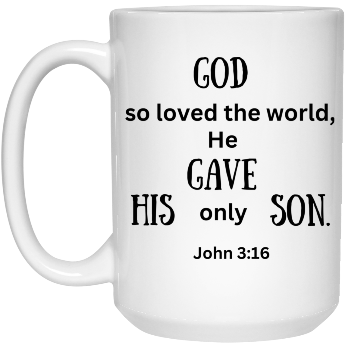God so loved the world...  15 oz. White Mug