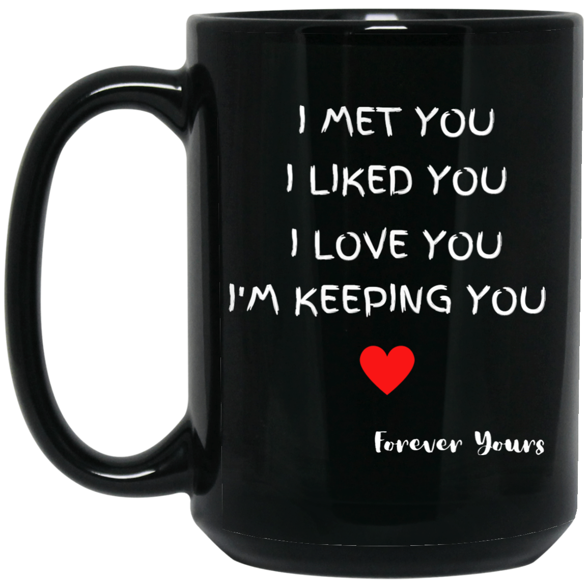 I Met You 15 oz. Black Mug
