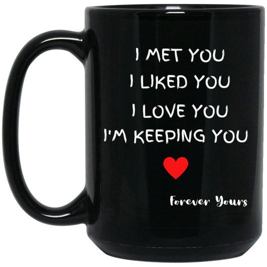 I Met You 15 oz. Black Mug