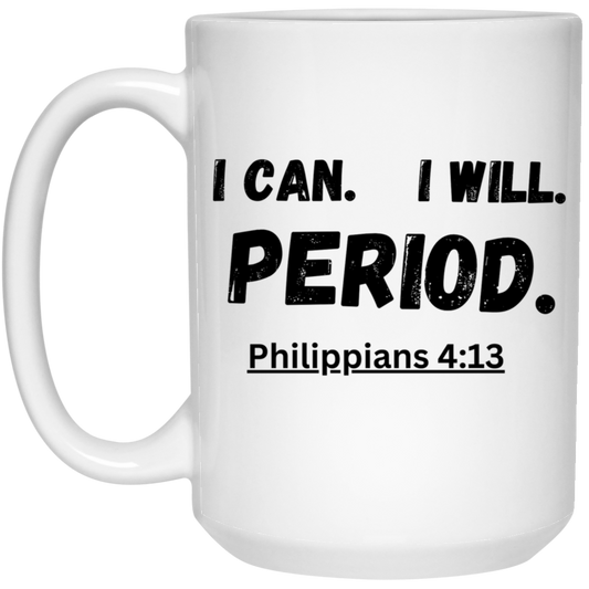 I Can. I Will. 15 oz. White Mug