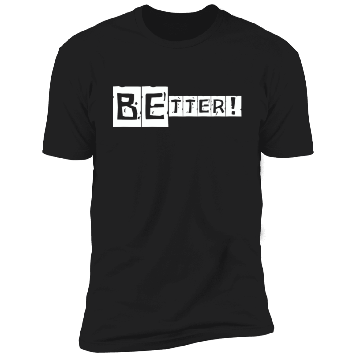 Men/Women's Unisex "Be Better" Premium Short Sleeve T-Shirt - Black