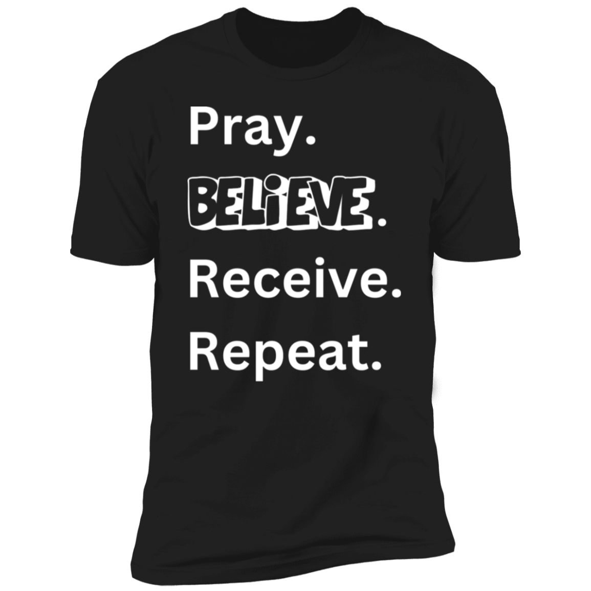 Men/Women Unisex "Pray Believe Receive Repeat" Premium Short Sleeve Faith-Based T-Shirt