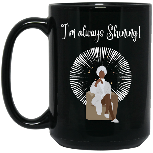 I'm always Shining! 15 oz. Black Mug