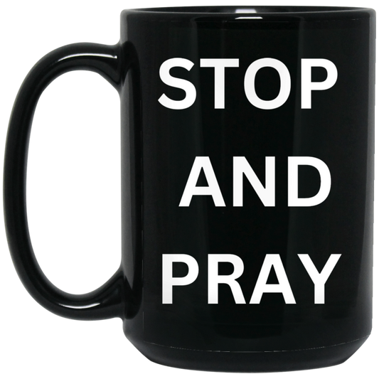 STOP AND PRAY 15oz. Mugs