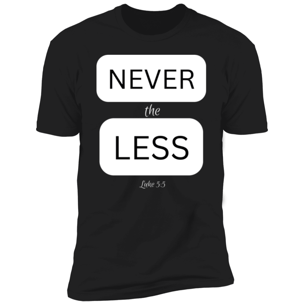 Men/Women Unisex "Never the Less" Premium Short Sleeve Faith-Based T-Shirt