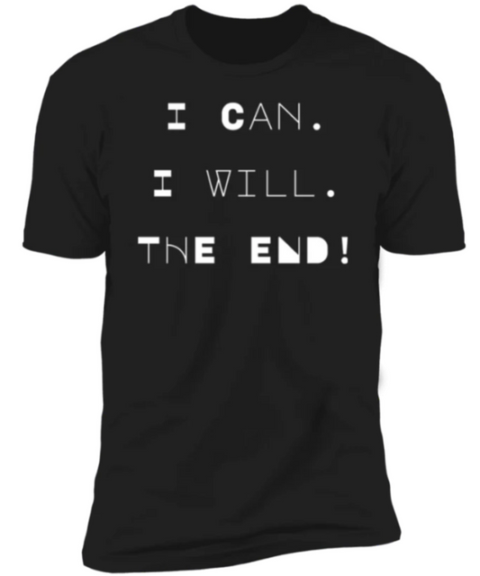Men/Women Unisex "I Can I Will The End" Premium Short Sleeve T-Shirt