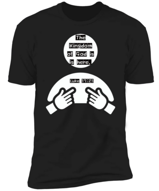 Men/Women Unisex "The Kingdom of God is Here" Premium Short Sleeve  Faith-Based T-Shirt
