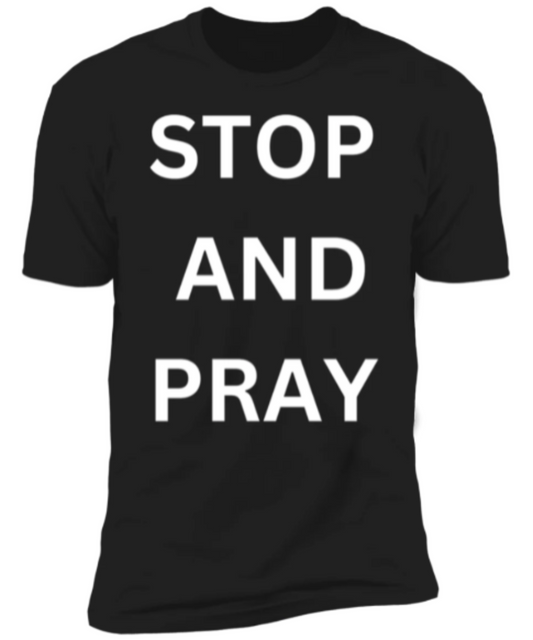Men/Women Unisex "STOP AND PRAY" Faith-Based Tee