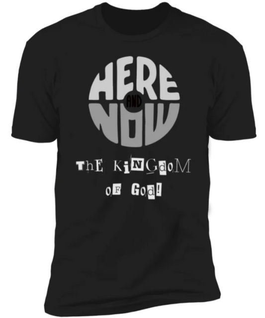 Men/Women Unisex "Here Now the Kingdom of God" Faith-Based Tee Premium Short Sleeve
