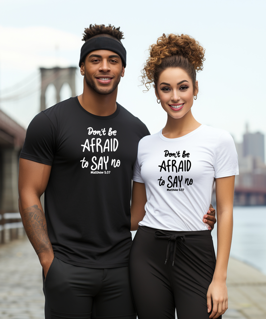 Don't Be Afraid to Say No!  Unisex Jersey Short Sleeve Tee Shirt