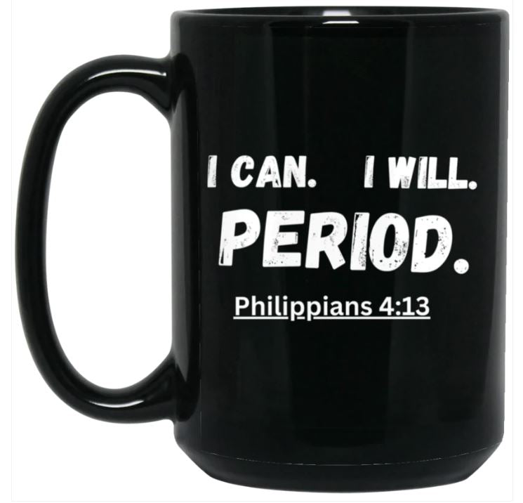 I Can. I Will. 15 oz. White Mug