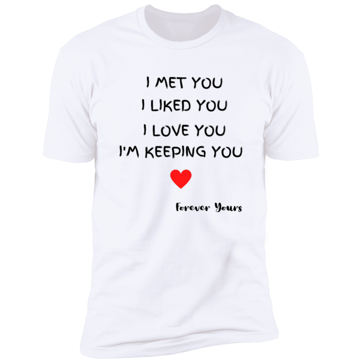 Men/Women Unisex "I Met You"/Multi colors Black Print Premium Short Sleeve Tee - Family