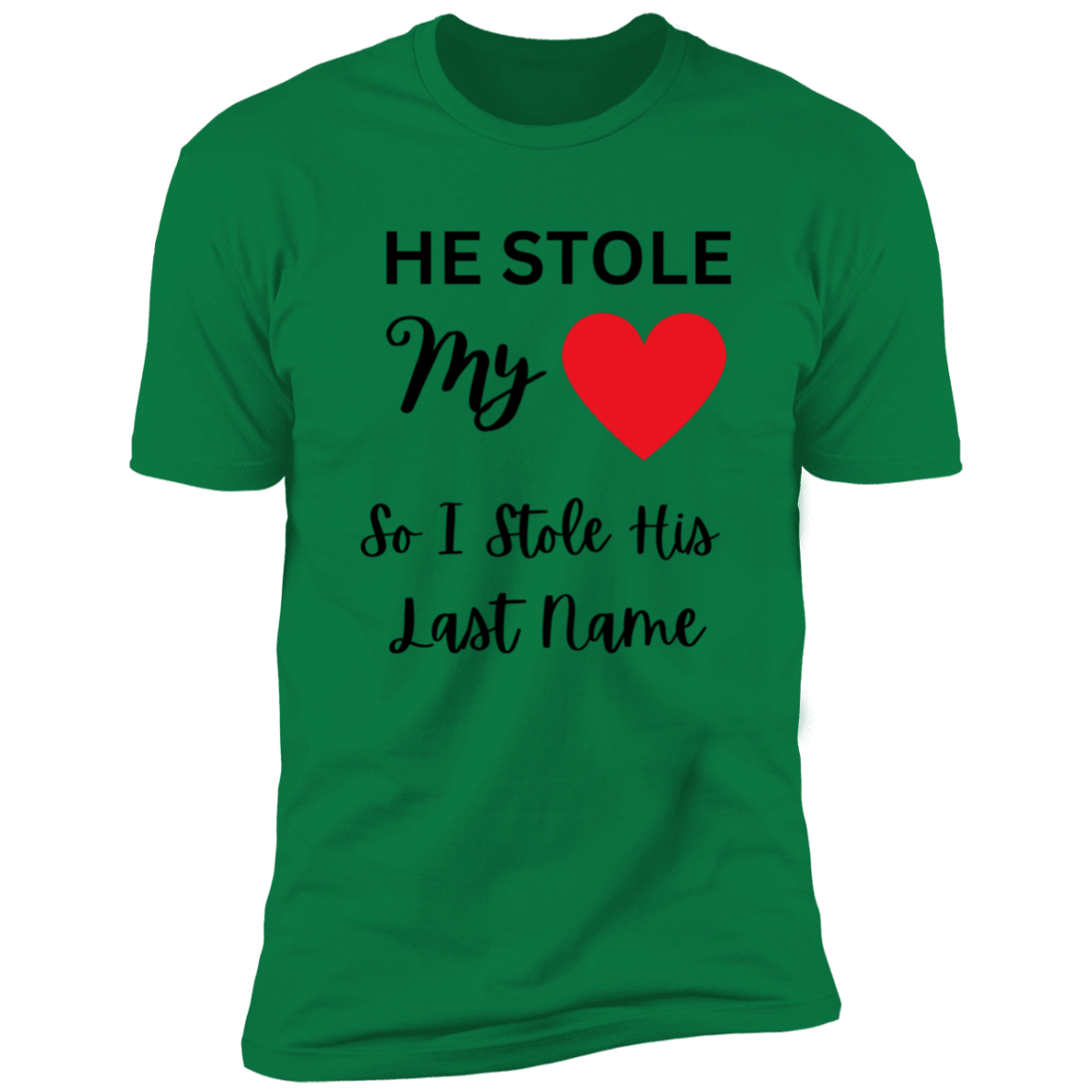 Women/ "He Stole My Heart" Multi colors Black Print Premium Short Sleeve Tee - Family