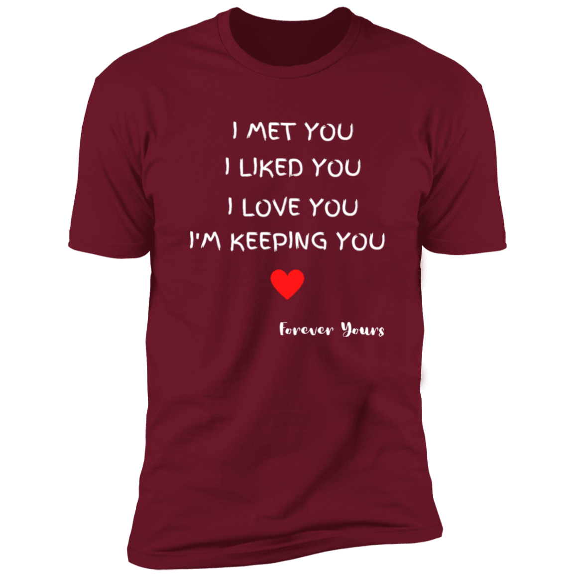 Men/Women Unisex "I Met You" Multi colors White Print Premium Short Sleeve Tee - Family