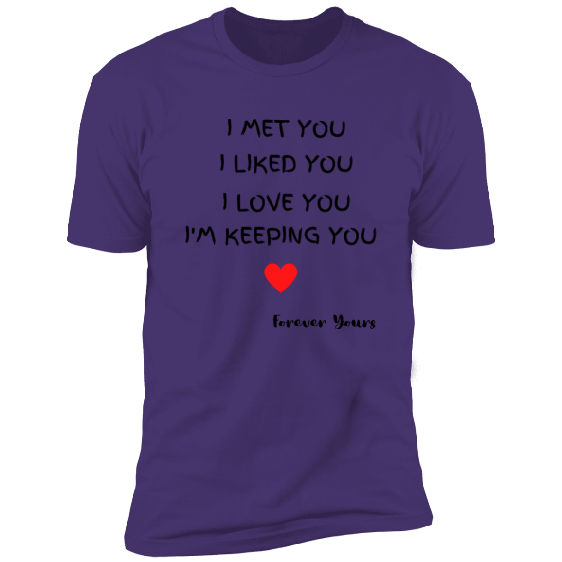 Men/Women Unisex "I Met You"/Multi colors Black Print Premium Short Sleeve Tee - Family