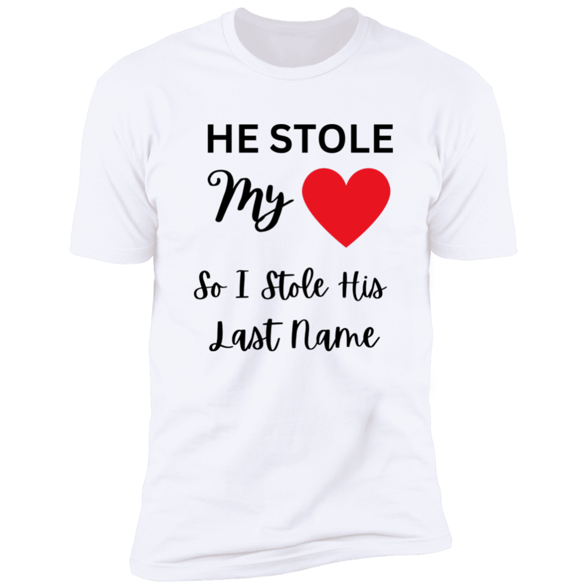 Women/ "He Stole My Heart" Multi colors Black Print Premium Short Sleeve Tee - Family