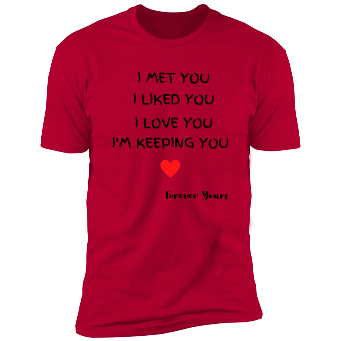 Men/Women Unisex "I Met You"/Multi colors Black Print Premium Short Sleeve Tee - Family